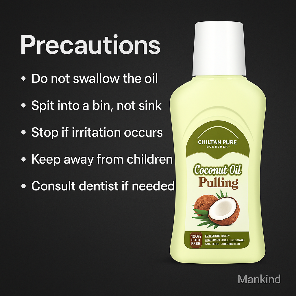 Mankind coconut oil pulling precautions