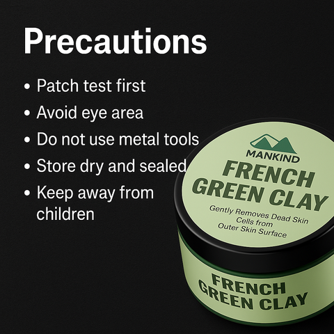 Mankind French Green Clay safety precautions